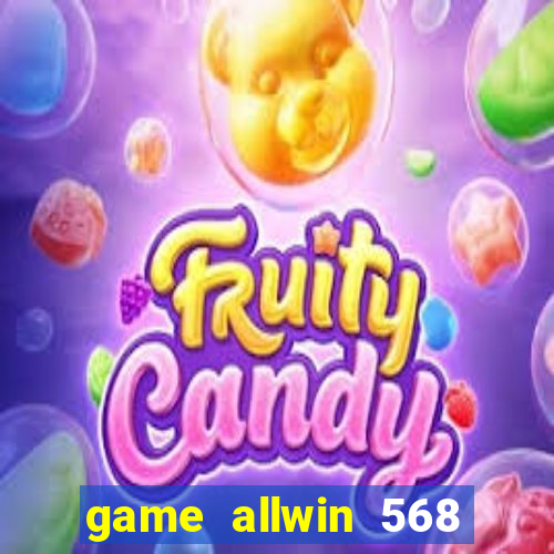 game allwin 568 com login